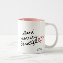 Good Morning Beautiful! mugs