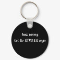 GOOD MORNING LET THE STRESS BEGIN KEYCHAIN by edissler GOOD MORNING LET THE STRESS BEGIN KEYCHAIN