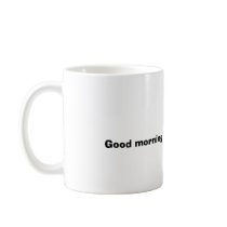 Good morning! mugs