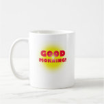"Good Morning" Mug