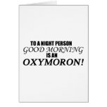 Good Morning Oxymoron Greeting Card