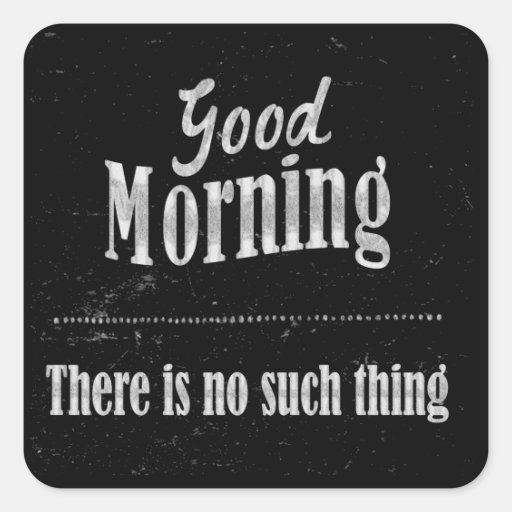 Good Morning Square Sticker