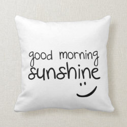 Good Morning Sunshine - Funny Throw Pillow
