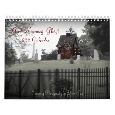 Good Mourning, Glory! 2011 Calendar by GoodMourningGlory