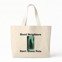 Good Neighbors, Don't Shoot Pets bags