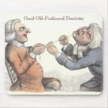 Good Old-Fashioned Dentistry Tooth Extraction Mousepads