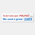 Good Politician Great Leader Bumper Sticker