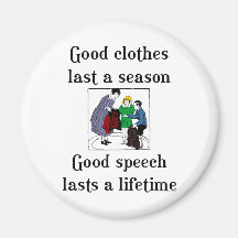 Good Speech Good Clothes School Saying Magnet