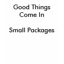 Good Things Come InSmall Packages t-shirts