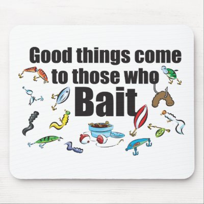 good_things_come_to_those_who_bait_mousepad-p144841308953819843trak_400.jpg