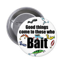 Good things come to those who Bait buttons