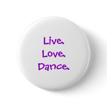 Good Things Come to Those Who Dance buttons