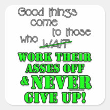 Good things come to those who... square stickers