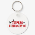 Good Tippers= Better Service keychains