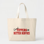 Good Tippers= Better Service Tote Bag