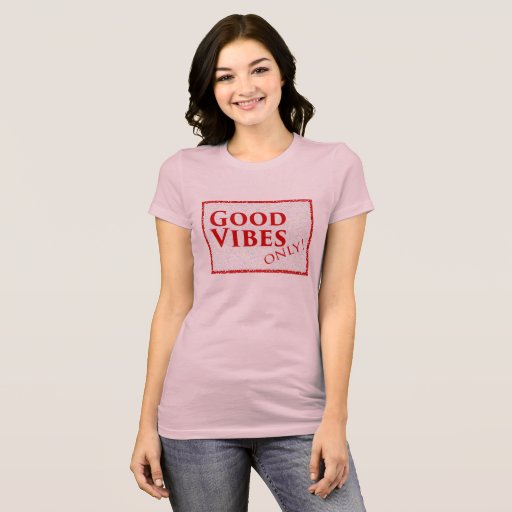 Good Vibes Only Womens T Shirt Zazzle 