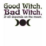 "Good Witch, Bad Witch..." Apparel T Shirt