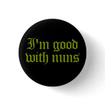Good With Nuns Buttons