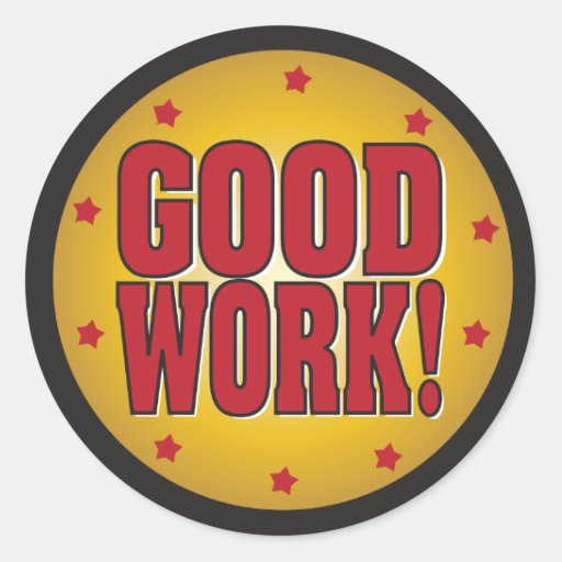 Good Work Recognition And Appreciation Classic Round Sticker Zazzle