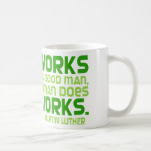 Good Works Do Not Make a Good Man Mug