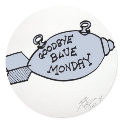 Goodbye Blue Monday