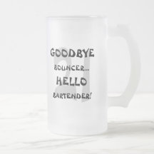 GoodBye Bouncer...Hello Bartender! Mugs