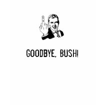 Goodbye, Bush! t-shirts