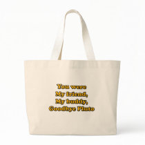 Goodbye Pluto bags