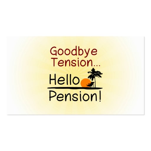 Goodbye Tension, Hello Pension Funny Retirement Business Cards (back side)