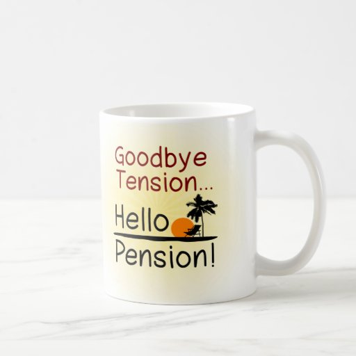 goodbye_tension_hello_pension_funny_reti