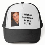 goof, I Kicked GoodmanIn the NUTS! hats