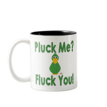 Goofy Green Duck Pluck Me Fluck You mugs