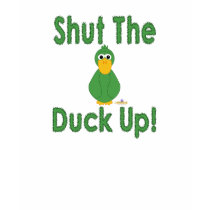 Goofy Green Duck Shut The Duck Up t-shirts by animalacres Goofy Green Duck Shut The Duck Up t-shirts