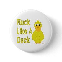 Goofy Yellow Duck Fluck Like A Duck buttons