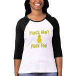 Goofy Yellow Duck Pluck Me Fluck You t-shirts