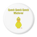 Goofy Yellow Duck Quack Quack Quack Whatever magnets by animalacres Goofy Yellow Duck Quack Quack Quack Whatever magnets