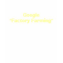 Google "Factory Farming" t-shirts