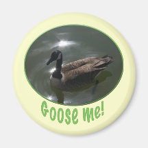 Goose Me Magnet