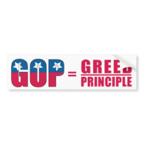 GOP =Greed Over Principle Bumper Sticker