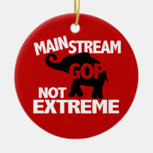 GOP is Mainstream Not Extreme Christmas Tree Ornaments