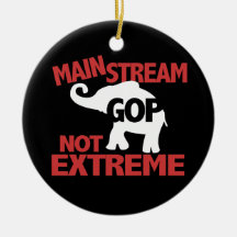 GOP is Mainstream Not Extreme Ornaments
