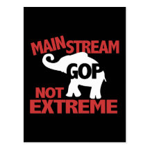 GOP is Mainstream Not Extreme Post Cards