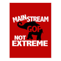 GOP is Mainstream Not Extreme Postcards