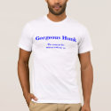 Gorgeous Hunk men's t-shirts