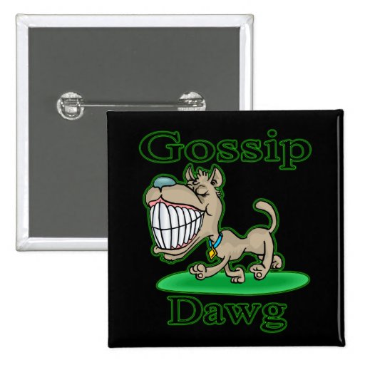 Gossip Dawg grn Pins