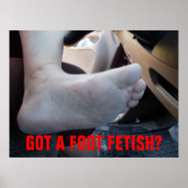 GOT A FOOT FETISH? POSTERS