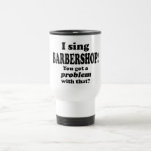 Got A Problem With That, Barbershop Mug