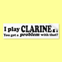 Got A Problem With That, Clarinet bumper stickers