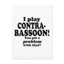 Got A Problem With That, Contrabassoon Post Card