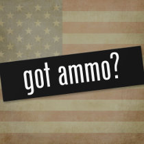 got ammo? bumper stickers